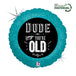 Grabo 18" Dude, You're Old Birthday product